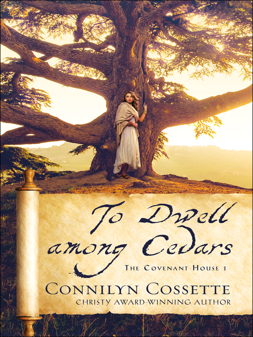 Title details for To Dwell among Cedars by Connilyn Cossette - Available